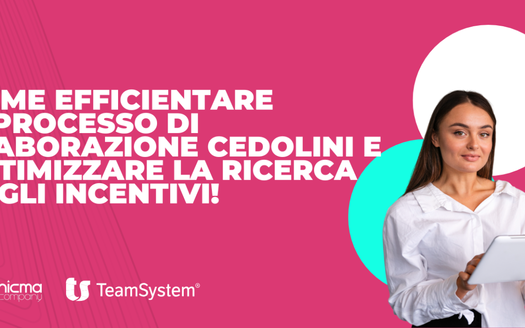 Scopri come efficientare il processo di elaborazione di cedolini e ottimizzare la ricerca degli incentivi!