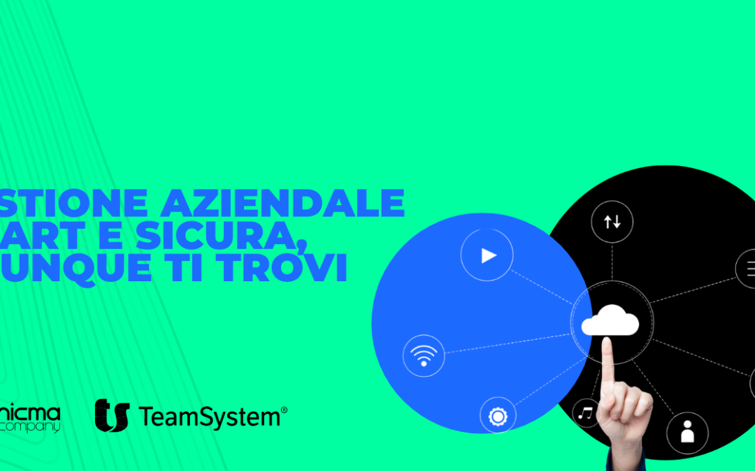 Gestione aziendale smart e sicura, ovunque ti trovi