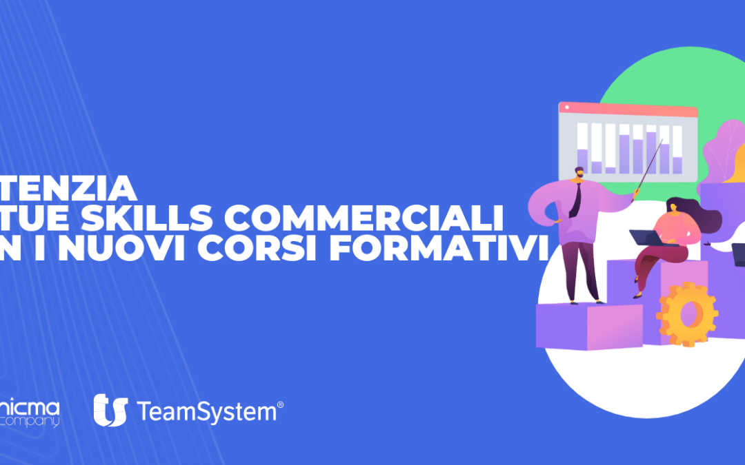 Potenzia le tue skills commerciali con i nuovi corsi formativi