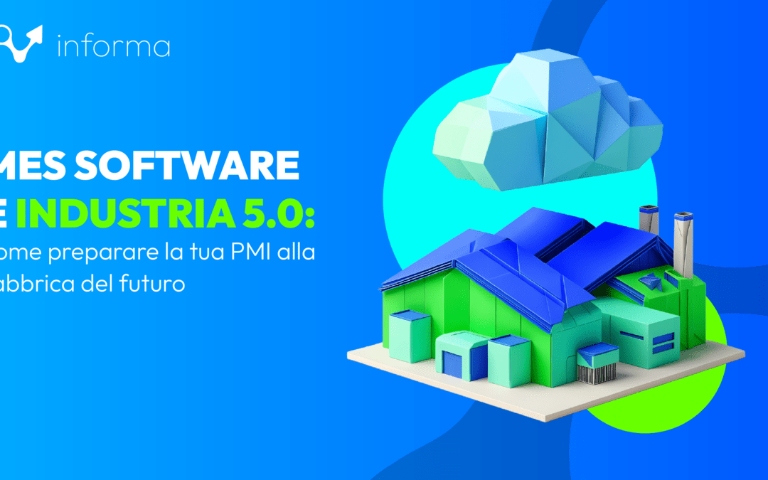 MES Software: come preparare la tua PMI all’industria 5.0
