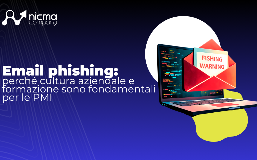 Email phishing: perché cultura aziendale e formazione sono fondamentali per le PMI